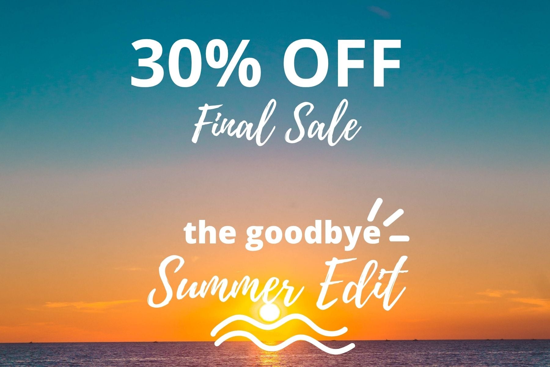 Goodbye Summer Edit Sale